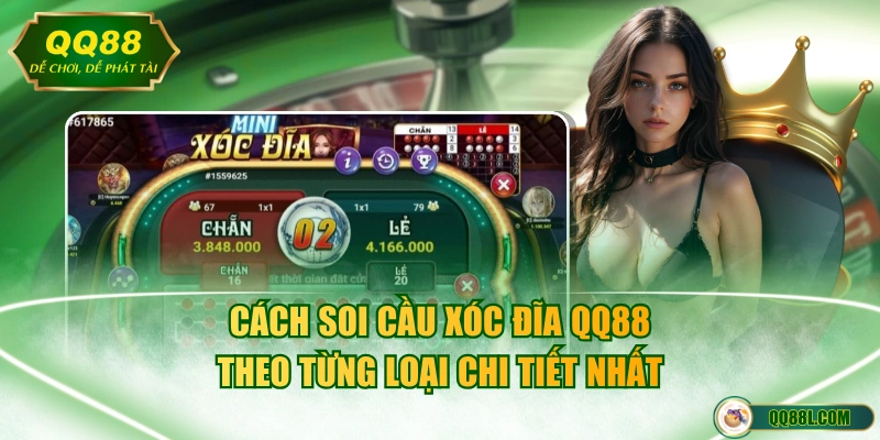 Cách soi cầu xóc đĩa QQ88 theo từng loại chi tiết nhất