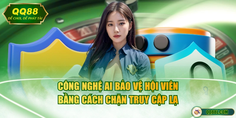 Công nghệ AI bảo vệ hội viên bằng cách chặn truy cập lạ