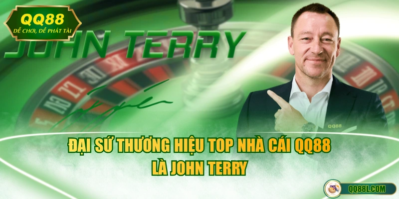 Đại sứ thương hiệu top nhà cái QQ88 là John Terry