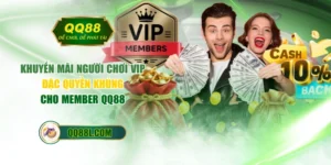 Khuyến Mãi Người Chơi VIP Đặc Quyền Khủng Cho Member QQ88