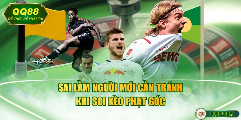 Sai lầm người mới cần tránh khi soi kèo phạt góc