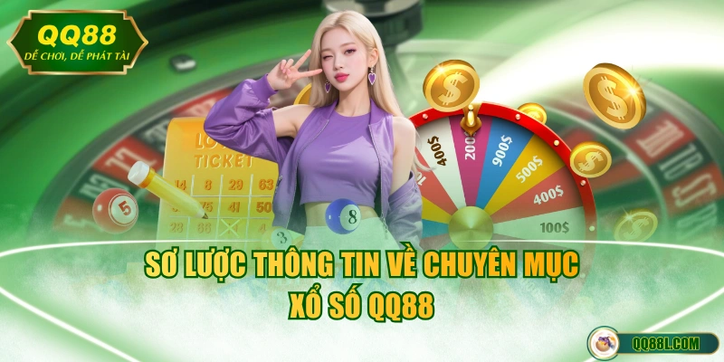 Sơ lược thông tin về chuyên mục xổ số QQ88 