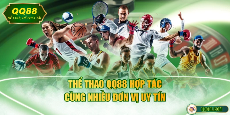Thể thao QQ88 hợp tác cùng nhiều đơn vị uy tín